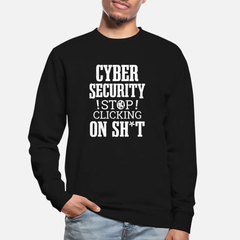 Cybersecurity Hacking Don't Click IT Hacker Unisex Sweatshirt