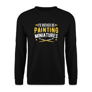 Painters I'd Rather Be Painting Miniatures Paint - Unisex Sweatshirt - black - Front - Alina (178cm) & Michal (187cm)