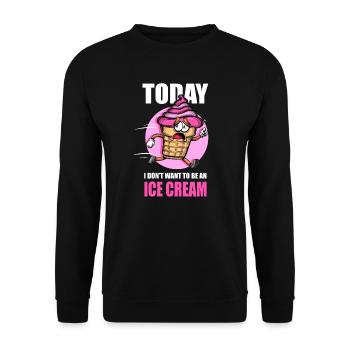 Aujourd’hui, je ne veux pas être une crème glacée - Sweat-shirt Unisexe - noir - Devant - Alina (178cm) & Michal (187cm)