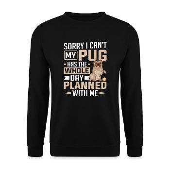 Mops Hundebesitzer Mops hat den ganzen Tag geplant - Unisex Pullover - Schwarz - Vorne - Alina (178cm) & Michal (187cm)