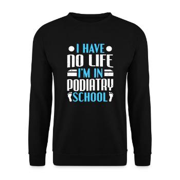 Ich habe kein Leben, ich bin in der Podologie Schule Podologe - Unisex Pullover - Schwarz - Vorne - Alina (178cm) & Michal (187cm)