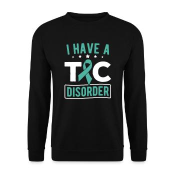 Tourettes Syndrome I Have A TIC Disorder Tourette - Unisex Sweatshirt - black - Front - Alina (178cm) & Michal (187cm)