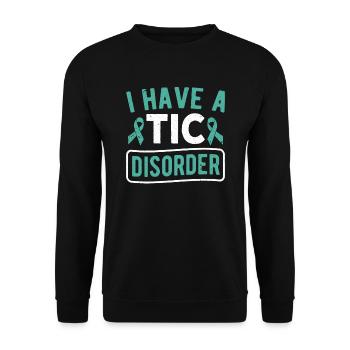 Tourettes Syndrome I Have A TIC Disorder Tourette - Unisex Sweatshirt - black - Front - Alina (178cm) & Michal (187cm)