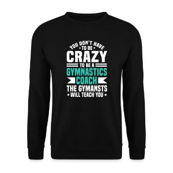 Gymnastic Coach Geschenk Verrückt, ein Trainer zu sein - Unisex Pullover - Schwarz - Vorne - Alina (178cm) & Michal (187cm)