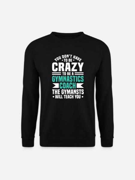Gymnastic Coach Geschenk Verrückt, ein Trainer zu sein - Unisex Pullover - Schwarz