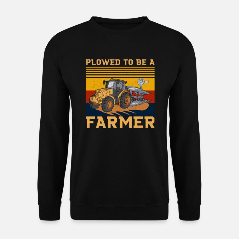 Plowed To Be A Farmer - Unisex Sweatshirt - black