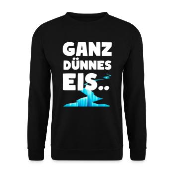 Ganz dünnes Eis Lustige Sprüche Dünnes Eis - Unisex Pullover - Schwarz - Vorne - Alina (178cm) & Michal (187cm)