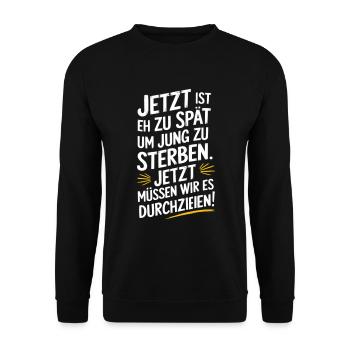 Jetzt müssen wir es durchziehen - Unisex Pullover - Schwarz - Vorne - Alina (178cm) & Michal (187cm)