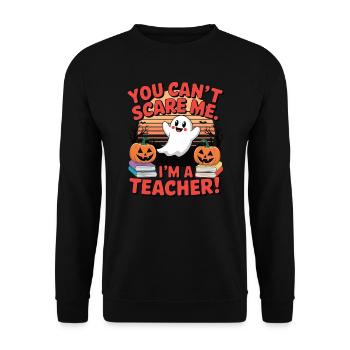 You can’t scare me – I’m a Teacher - Unisex Pullover - Schwarz - Vorne - Alina (178cm) & Michal (187cm)