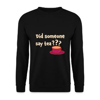 Did Someone Say Tea Tea Drinking Tea Lover Tea Bre - Unisex Pullover - Schwarz - Vorne - Alina (178cm) & Michal (187cm)