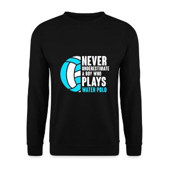 Unterschätzen Sie niemals einen Jungen, der Wasserball spielt Pla - Unisex Pullover - Schwarz - Vorne - Alina (178cm) & Michal (187cm)