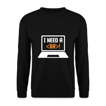 I Need A Break Coding Programming Computer Scienti - Unisex Pullover - Schwarz - Vorne - Alina (178cm) & Michal (187cm)