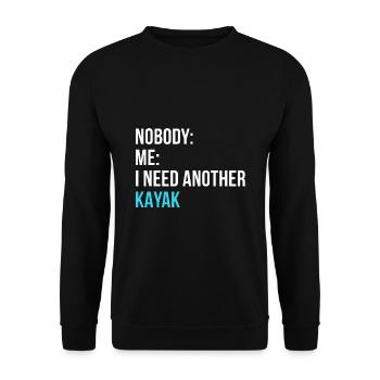 Nobody Me I Need Another Kayak Rowing Kayaking Can - Unisex Pullover - Schwarz - Vorne - Alina (178cm) & Michal (187cm)