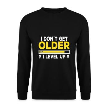 I Don't Get Older I Level Up Video Game Player Gam - Unisex Pullover - Schwarz - Vorne - Alina (178cm) & Michal (187cm)