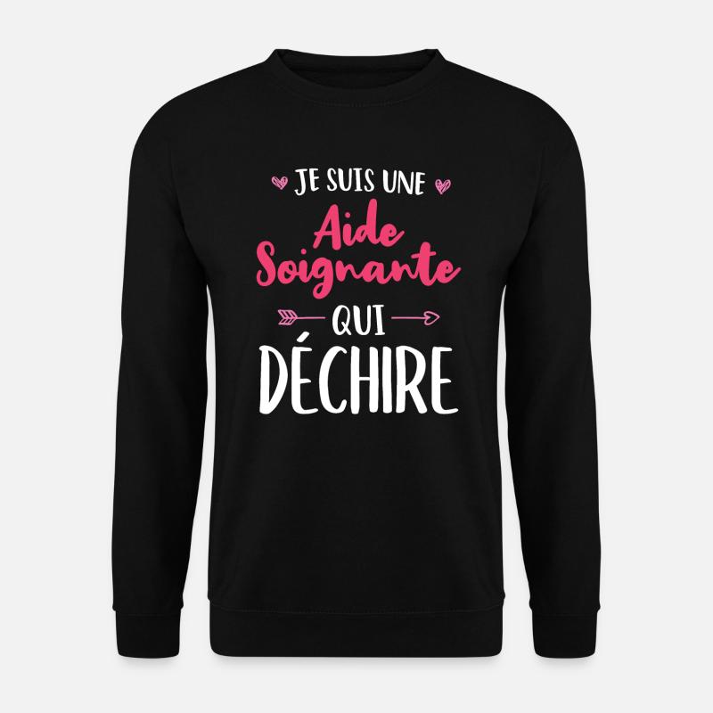 Je Suis Une Aide Soignante Qui Déchire - Sweat-shirt Unisexe - noir