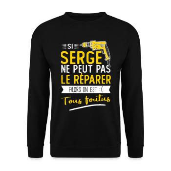 Si Serge ne peut pas le réparer on est foutus - Sweat-shirt Unisexe - noir - Devant - Alina (178cm) & Michal (187cm)