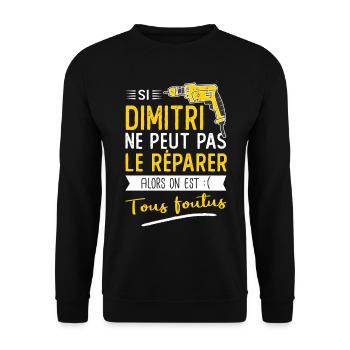 Si Dimitri ne peut pas le réparer on est foutus - Sweat-shirt Unisexe - noir - Devant - Alina (178cm) & Michal (187cm)