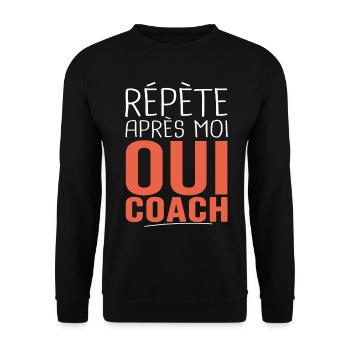 répète après moi oui coach Cadeau Humour coach - Sweat-shirt Unisexe - noir - Devant - Alina (178cm) & Michal (187cm)