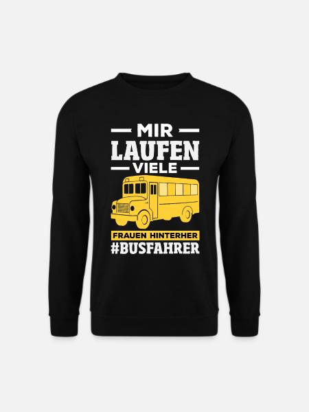 Busfahrer Frauen Hinterher Spruch - Unisex Pullover - Schwarz