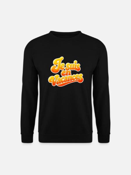 Je suis en vacances - Sweat-shirt Unisexe - noir