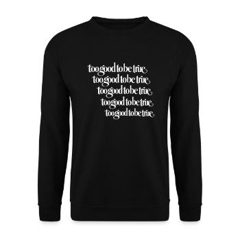 Too Good To Be True – Aesthetic Statement - Unisex Pullover - Schwarz - Vorne - Alina (178cm) & Michal (187cm)