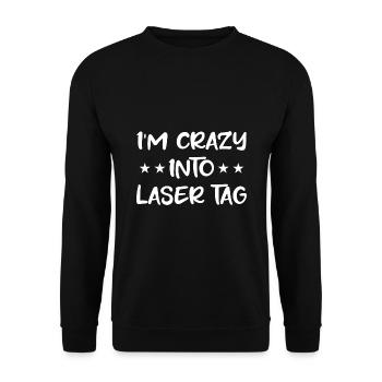 I'm Crazy Into Lasertag Lasertag Player Lasergame - Unisex Pullover - Schwarz - Vorne - Alina (178cm) & Michal (187cm)