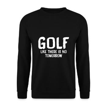 Golf Like There Is No Tomorrow Golf Player Golfing - Unisex Pullover - Schwarz - Vorne - Alina (178cm) & Michal (187cm)