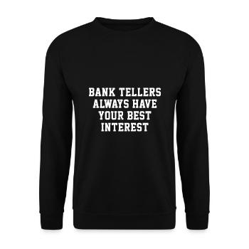 Bank Tellers Always Have Your Best Interest Banker - Unisex Pullover - Schwarz - Vorne - Alina (178cm) & Michal (187cm)