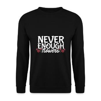 Never Enough Flowers Gardening Botanical Gardener - Unisex Pullover - Schwarz - Vorne - Alina (178cm) & Michal (187cm)