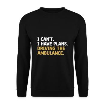 I Can't I Have Plans Driving The Ambulance Paramed - Unisex Sweatshirt - black - Front - Alina (178cm) & Michal (187cm)