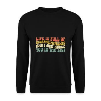 La vie est pleine de déceptions et je viens d’ajouter - Sweat-shirt Unisexe - noir - Devant - Alina (178cm) & Michal (187cm)