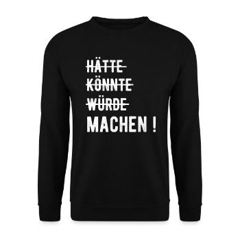 Hätte könnte würde MACHEN! - Unisex Pullover - Schwarz - Vorne - Alina (178cm) & Michal (187cm)