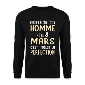 Anniversaire - Né le 8 Mars Frôler perfection - Sweat-shirt Unisexe - noir - Devant - Alina (178cm) & Michal (187cm)