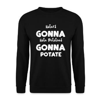 Haters Gonna Hate Potatoes Gonna... - Unisex Pullover - Schwarz - Vorne - Alina (178cm) & Michal (187cm)