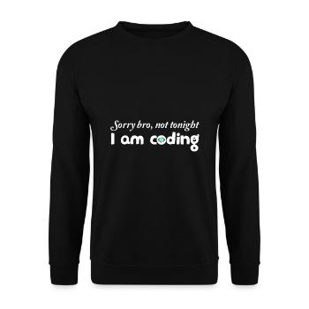 Sorry Bro Not Tonight I'm Coding Programmer Develo - Unisex Pullover - Schwarz - Vorne - Alina (178cm) & Michal (187cm)