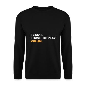 Je ne peux pas, je dois jouer du violon violoniste violoniste Vi - Sweat-shirt Unisexe - noir - Devant - Alina (178cm) & Michal (187cm)