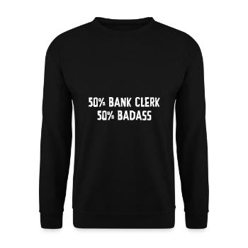50% Bank Clerk 50% Badass Finance Bookkeeper Cashi - Unisex Pullover - Schwarz - Vorne - Alina (178cm) & Michal (187cm)