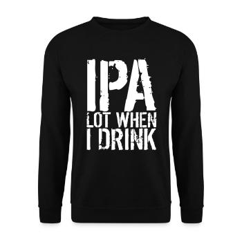 IPA lot when I drink - funny - drunk drink - Unisex Sweatshirt - black - Front - Alina (178cm) & Michal (187cm)