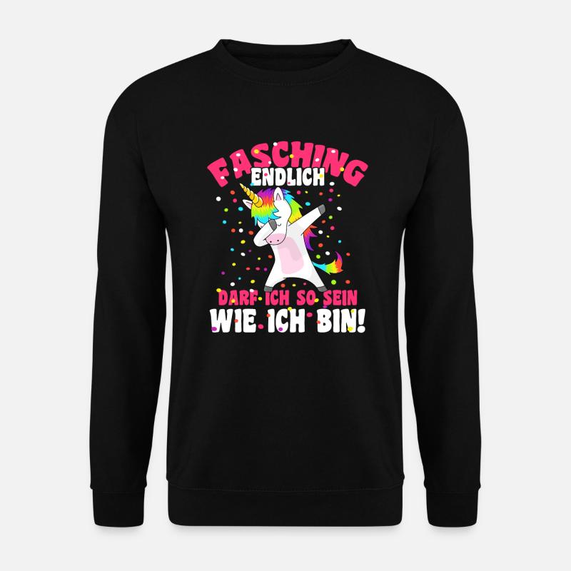 Fasching Endlich darf ich so sein wie ich bin - Unisex Pullover - Schwarz