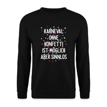 Karneval ohne Konfetti ist möglich aber Sinnlos - Unisex Pullover - Schwarz - Vorne - Alina (178cm) & Michal (187cm)
