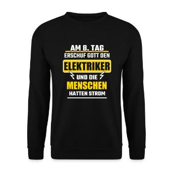 Am 8 Tag erschuf Gott den Elektriker - Unisex Pullover - Schwarz - Vorne - Alina (178cm) & Michal (187cm)