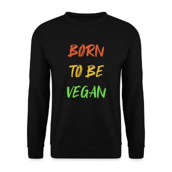 Né selon le dicton Vegan Vegan - Sweat-shirt Unisexe - noir - Devant - Alina (178cm) & Michal (187cm)