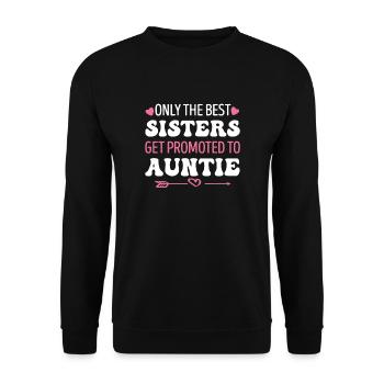 Seules les meilleures sœurs sont promues tante - Sweat-shirt Unisexe - noir - Devant - Alina (178cm) & Michal (187cm)