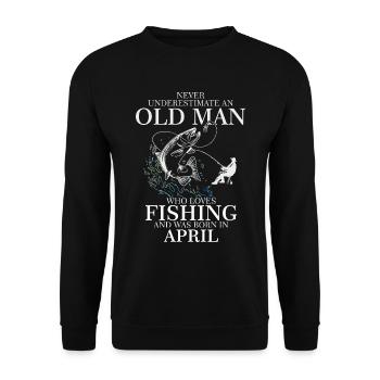 Birthday Angler Shirt alter Mann April geboren - Unisex Pullover - Schwarz - Vorne - Alina (178cm) & Michal (187cm)
