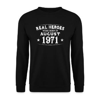 Real Heroes were born in August 1971 Birthday - Unisex Sweatshirt - black - Front - Alina (178cm) & Michal (187cm)