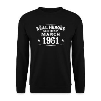 Real Heroes were born in March 1961 Birthday - Unisex Sweatshirt - black - Front - Alina (178cm) & Michal (187cm)