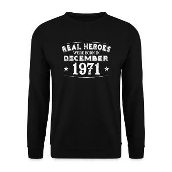 Real Heroes were born in December 1971 Birthday - Unisex Sweatshirt - black - Front - Alina (178cm) & Michal (187cm)