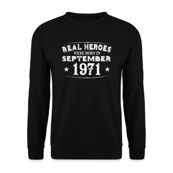Real Heroes were born in September 1971 Birthday - Unisex Sweatshirt - black - Front - Alina (178cm) & Michal (187cm)