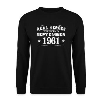 Real Heroes were born in September 1961 Birthday - Unisex Sweatshirt - black - Front - Alina (178cm) & Michal (187cm)