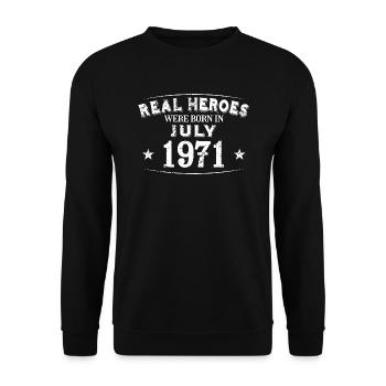 Real Heroes were born in July 1971 Birthday - Unisex Sweatshirt - black - Front - Alina (178cm) & Michal (187cm)